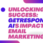Unlocking Success: GetResponse AI’s Impact on Email Marketing